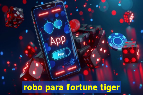 robo para fortune tiger